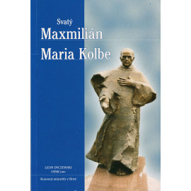 Svatý Maxmilián Maria Kolbe - Leon Dyczewski, OFMConv