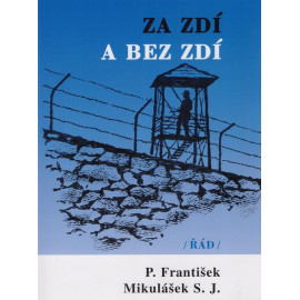 Za zdí a beze zdí - P. František Mikulášek SJ (2009)