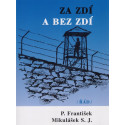 Za zdí a beze zdí - P. František Mikulášek SJ (2009)