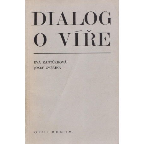 Dialog o víře - Eva Kantůrková, Josef Zvěřina (1984)