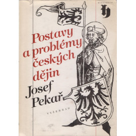 Postavy a problémy českých dějin - Josef Pekař