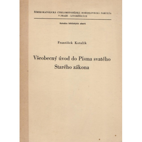 Všeobecný úvod do Písma svatého Starého zákona - František Kotalík