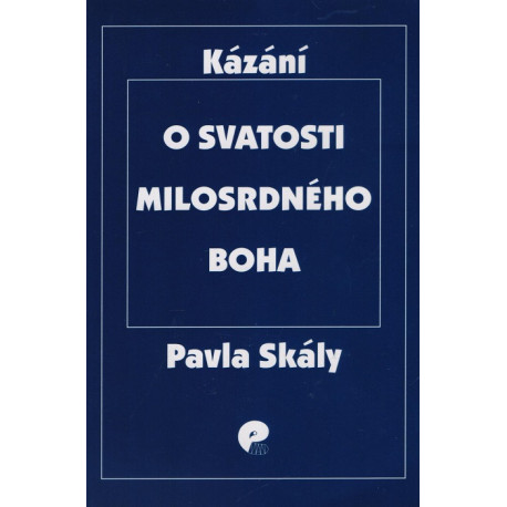 O svatosti milosrdného Boha - Pavel Skála