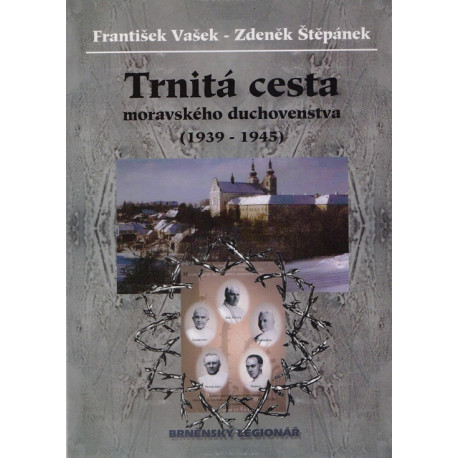 Trnitá cesta moravského duchovenstva - František Vašek, Zdeněk Štěpánek