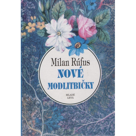 Nové modlitbičky - Milan Rúfus (1996)