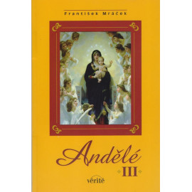 Andělé III - František Mráček