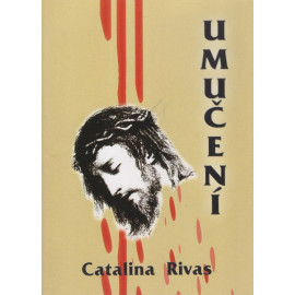 Umučení - Catalina Rivas (2008)