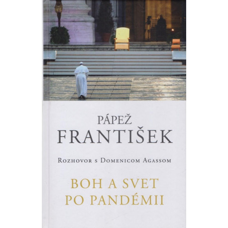 Boh a svet po pandémii - Pápež František