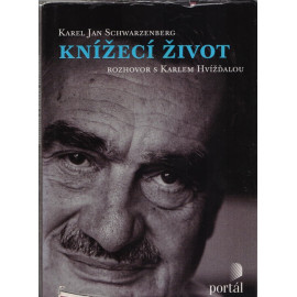 Knížecí život - Karel Jan Schwarzenberg, Karel Hvížďala