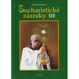 Eucharistické zázraky III - František Mráček