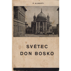 Světec Don Bosko - P. Alberti (1946) brož.