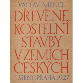 Dřevěné kostelní stavby v zemích českých - Václav Mencl