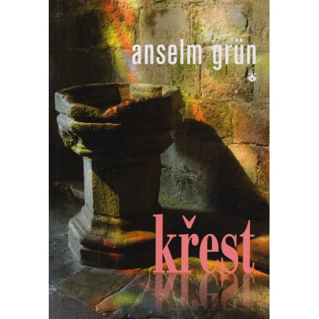 Křest - Anselm Grün