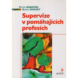 Supervize v pomáhajících profesích - Peter Hawkins, Robin Shohet