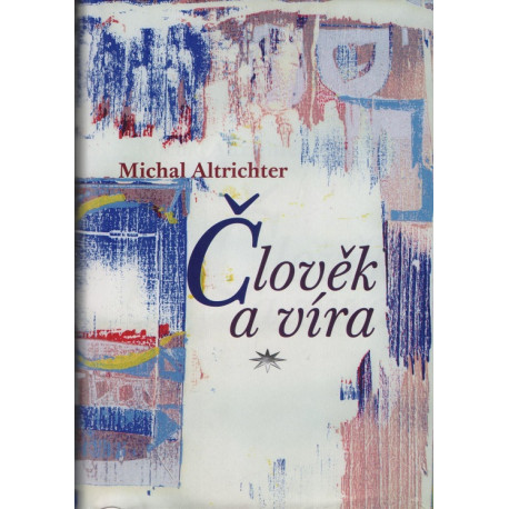 Člověk a víra - Michal Altrichter