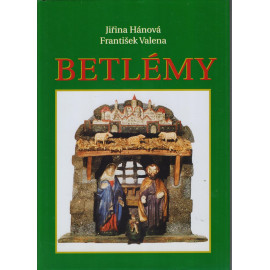 Betlémy - Jiřina Hánová, František Valena