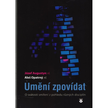 Umění zpovídat - Józef Augustyn, ed., Aleš Opatrný, ed.