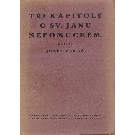 Tři kapitoly z boje o sv. Jana Nepomuckého - Josef Pekař