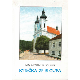 Kytečka ze Sloupa - Jan Nepomuk Soukop