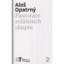 Pastorace zvláštních skupin - Aleš Opatrný