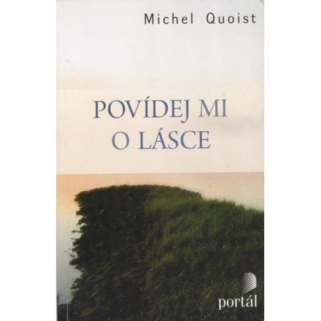 Povídej mi o lásce - Michel Quoist (2010)