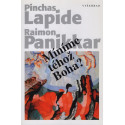 Míníme téhož Boha? Pinchas Lapide, Raimon Panikkar