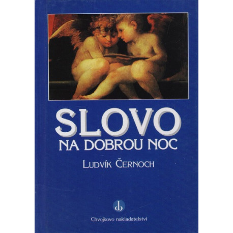 Slovo na dobrou noc - Ludvík Černoch