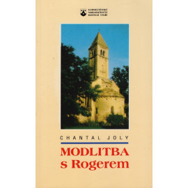 Modlitba s Rogerem - Chantal Joly