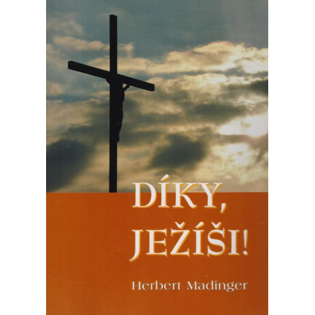 Díky, Ježíši! - Herbert Madinger