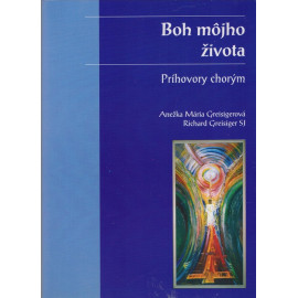 Boh môjho života - Anežka Mária Greisigerová, Richard Greisiger SJ