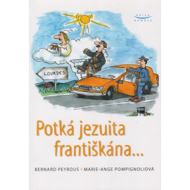 Potká jezuita františkána... Bernadr Peyrous, Marie-Ange Pompignoliová