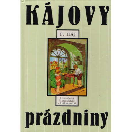 Kájovy prázdniny - Felix Háj