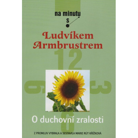 O duchovní zralosti s Ludvíkem Armbrustrem