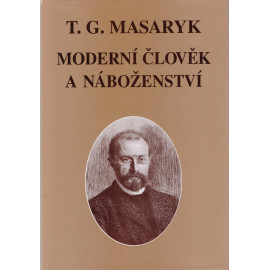 Moderní člověk a náboženství - T. G. Masaryk