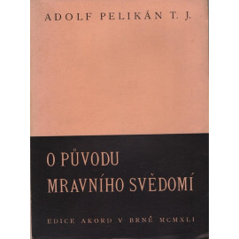 O původu mravního svědomí - Adolf Pelikán S.J. (brož.)