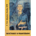 Devětkrát o Františkovi - P.Petr Alkantara Houška OFM