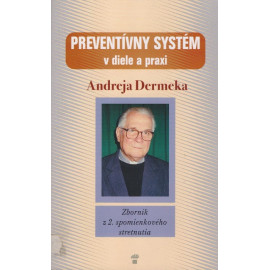 Preventívny systém v diele a praxi Andreja Dermeka