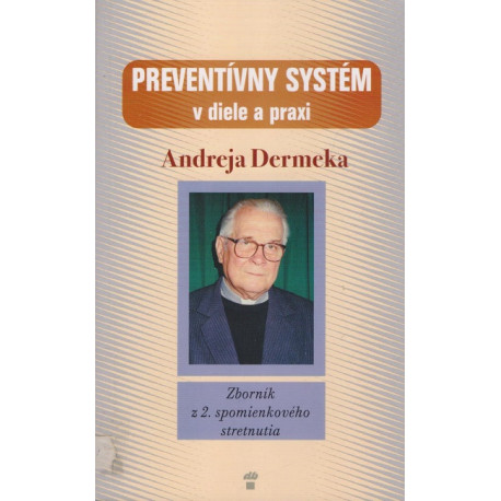 Preventívny systém v diele a praxi Andreja Dermeka