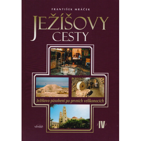 Ježíšovy cesty IV. díl - František Mráček