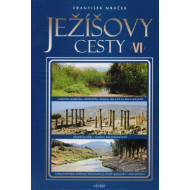 Ježíšovy cesty VI. díl - František Mráček