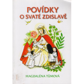 Povídky o svaté Zdislavě - Magdaléna Tůmová