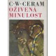 Oživená minulost - C.W. Ceram