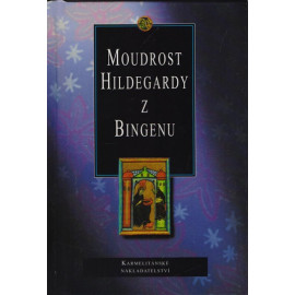 Moudrost Hildegardy z Bingenu