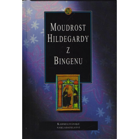 Moudrost Hildegardy z Bingenu