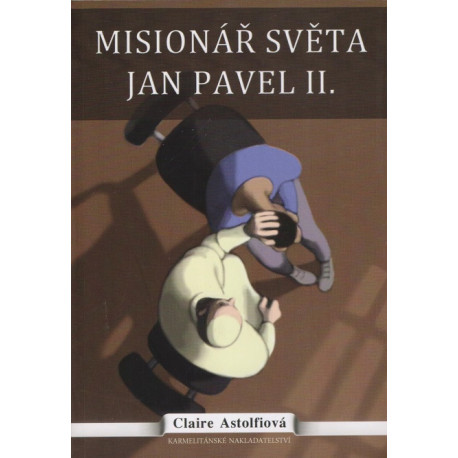 Misionář světa Jan Pavel II. - Claire Astolfiová