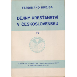 Dějiny křesťanství v Československu IV. - Ferdinand Hrejsa