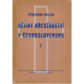 Dějiny křesťanství v Československu I. - Ferdinand Hrejsa