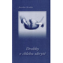 Drobky v chlebu ukryté - Jaroslav Kratka