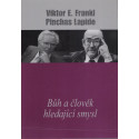 Bůh a člověk hledající smysl - Viktor E. Frankl, Pinchas Lapide