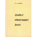 Zdařilý křesťanský život - R. A. Torrey